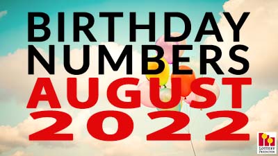 Birthday Lottery Numbers For August 2022