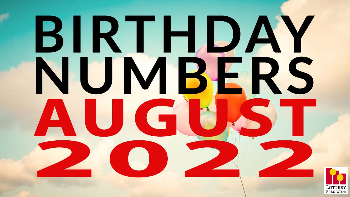 Birthday Lottery Numbers For August 2022