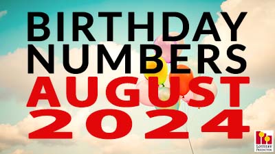 Birthday Lottery Numbers For August 2024