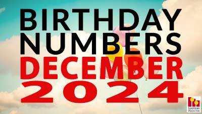 Birthday Lottery Numbers For December 2024