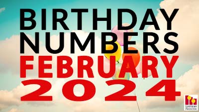 Birthday Lottery Numbers For February 2024
