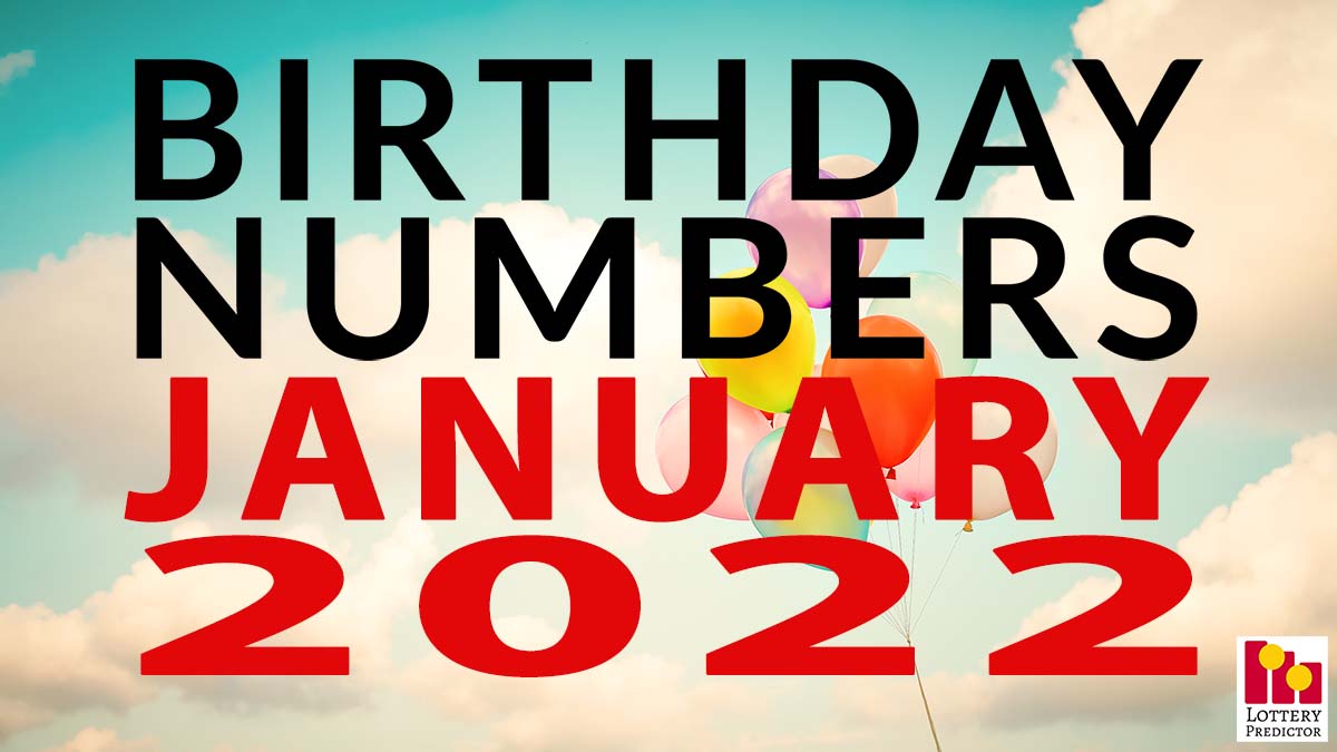 Birthday Lottery Numbers For January 2022