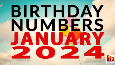 Birthday Lottery Numbers For January 2024