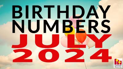 Birthday Lottery Numbers For July 2024