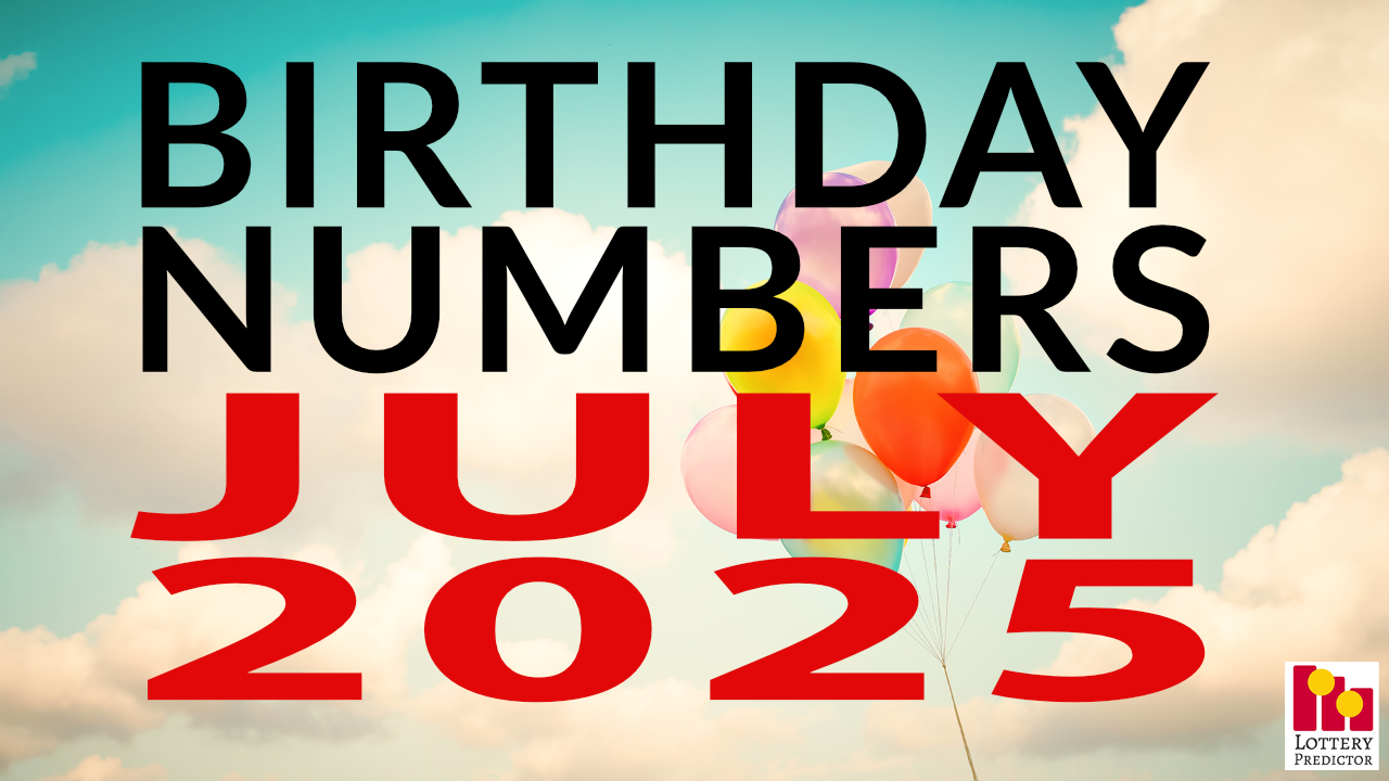 Birthday Lottery Numbers For July 2026
