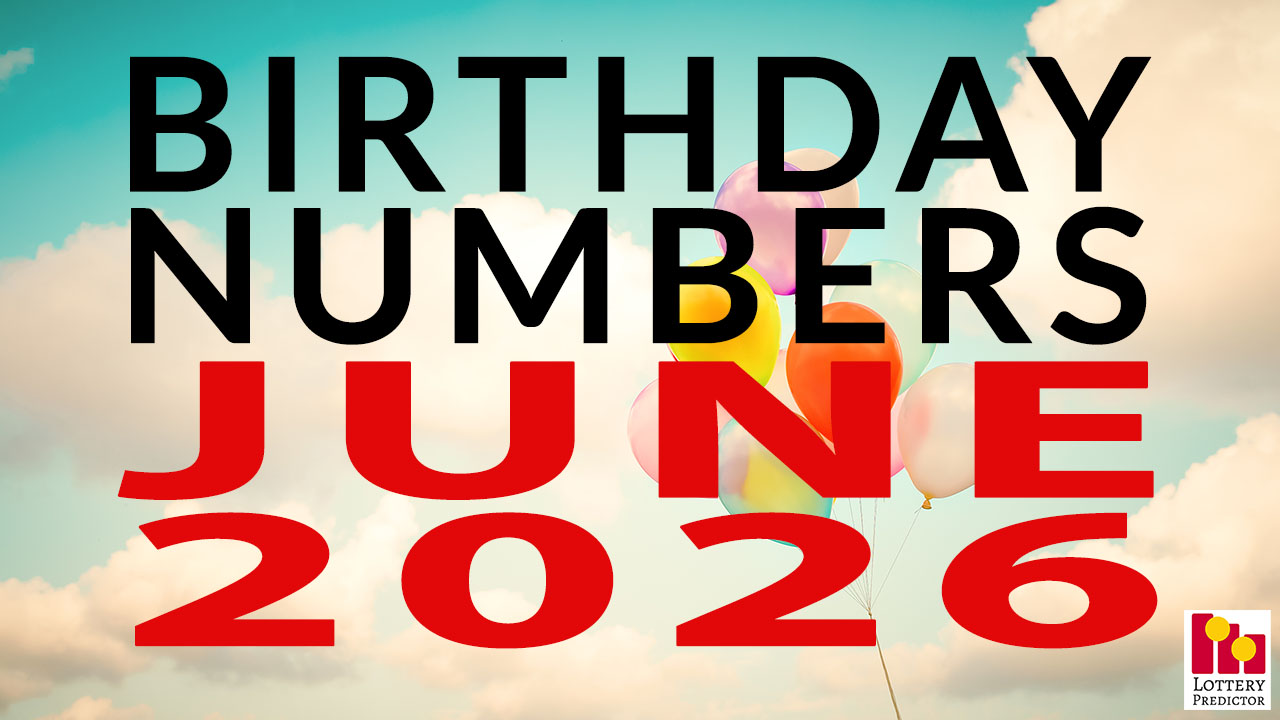Birthday Lottery Numbers For June 2026