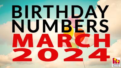 Birthday Lottery Numbers For March 2024