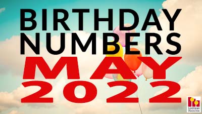 Birthday Lottery Numbers For May 2022
