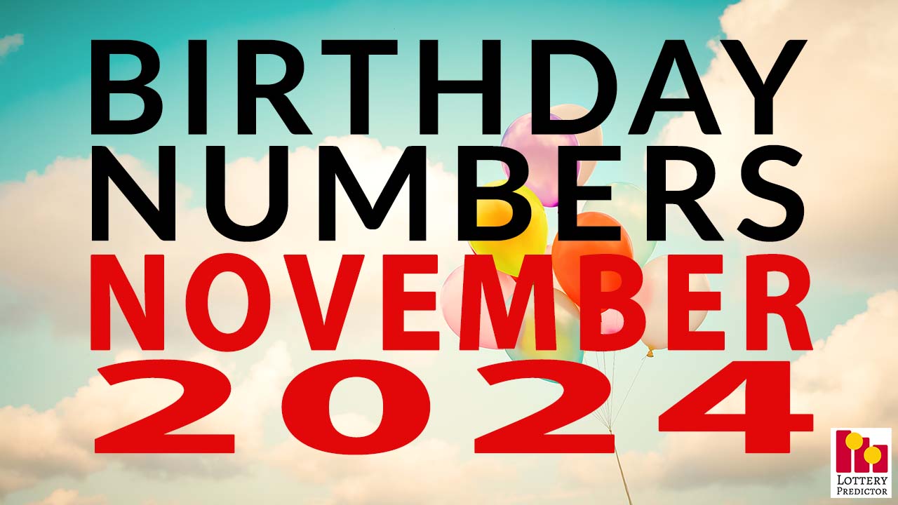 Birthday Lottery Numbers For November 2024