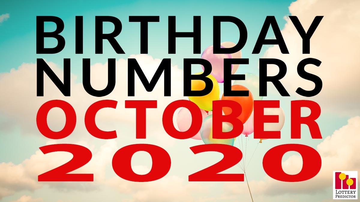 Birthday Lottery Numbers For October 2020