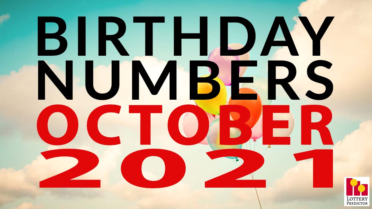 Birthday Lottery Numbers For October 2021