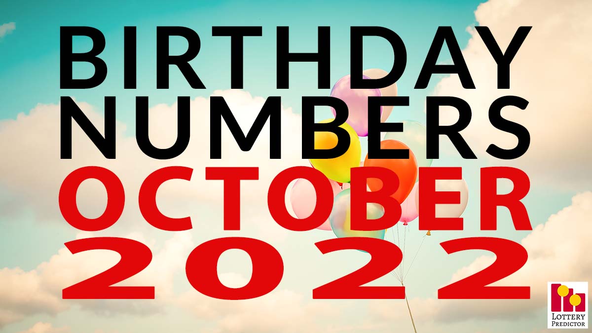 Birthday Lottery Numbers For October 2022