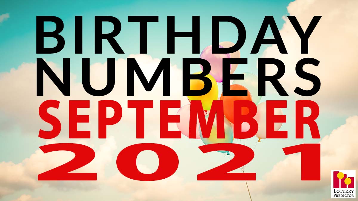 Birthday Lottery Numbers For September 2021