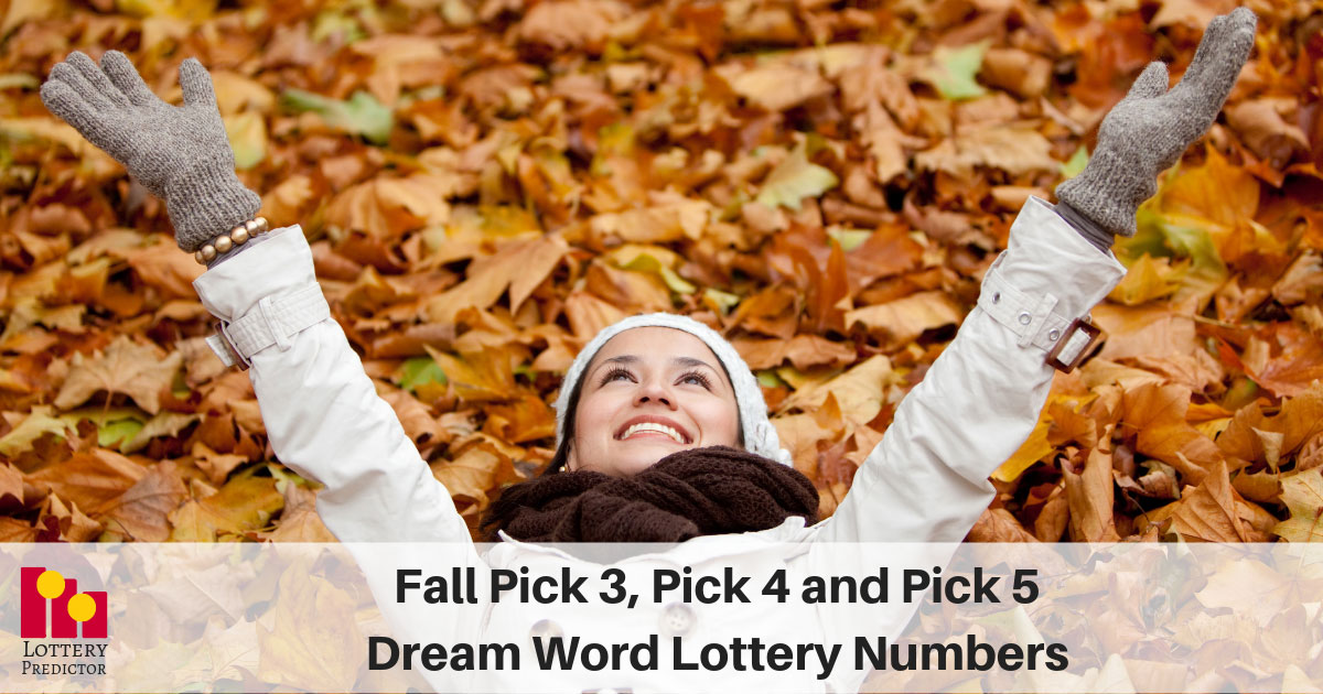 Fall Pick 3, Pick 4 and Pick 5 Dream Word Lottery Numbers