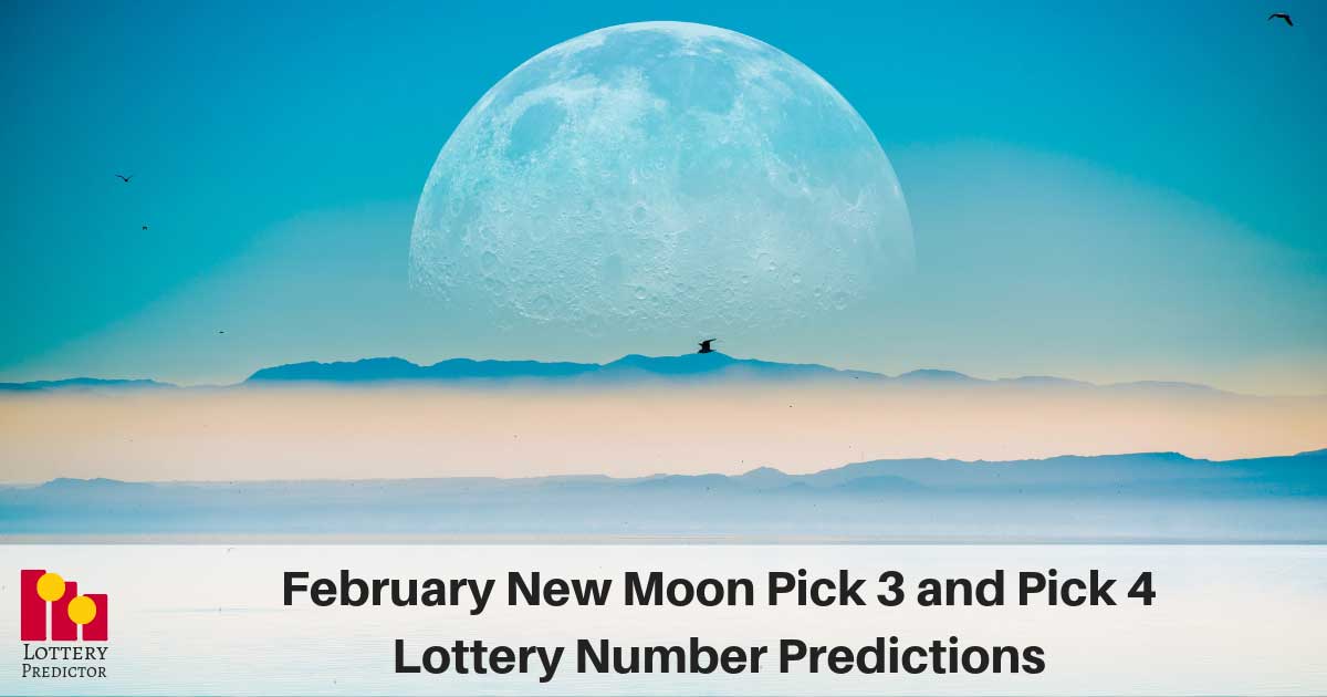 February New Moon Pick 3 and Pick 4 Lottery Number Predictions