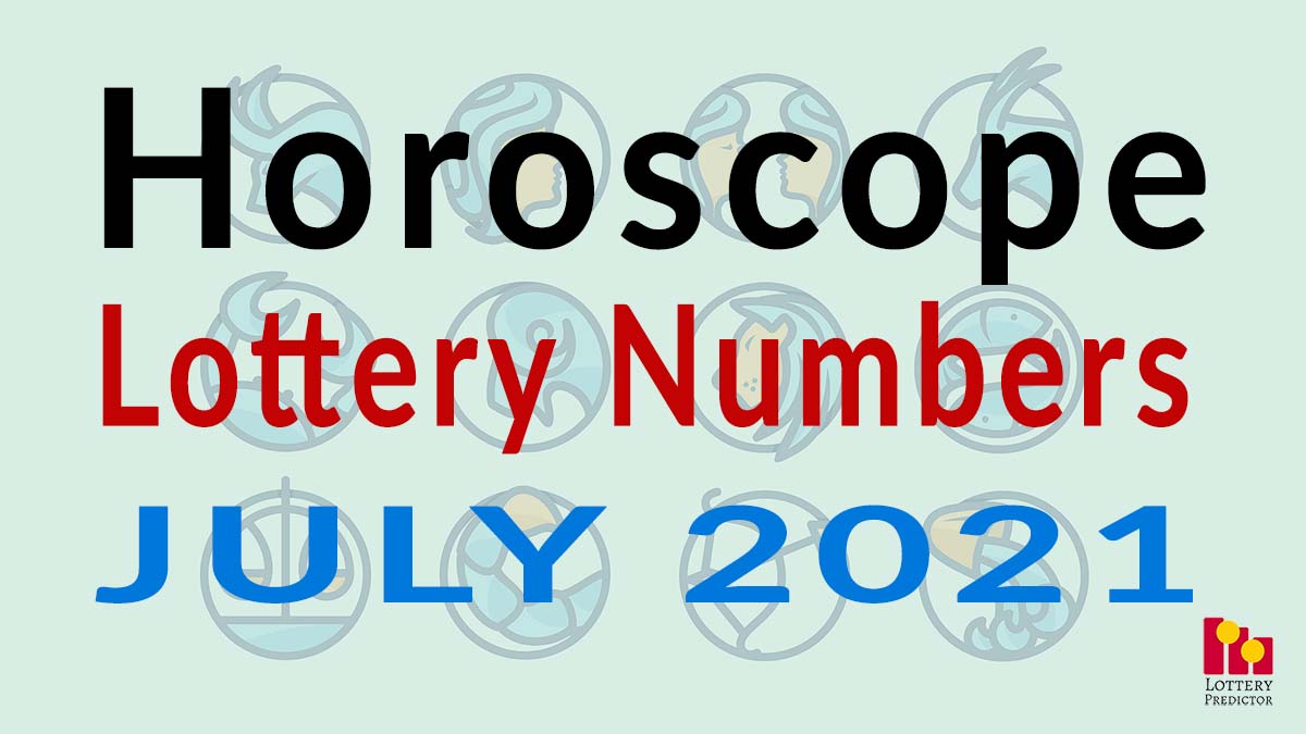 Horoscope Lottery Predictions For July 2021