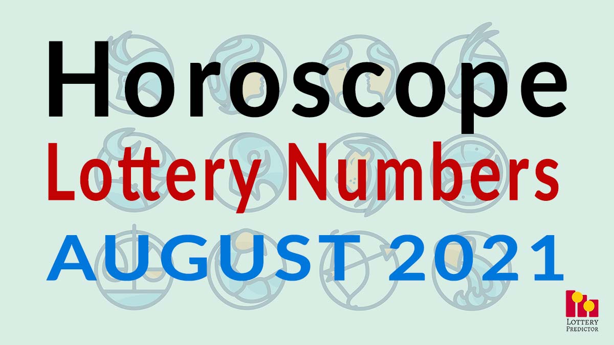 Horoscope Lottery Predictions For August 2021