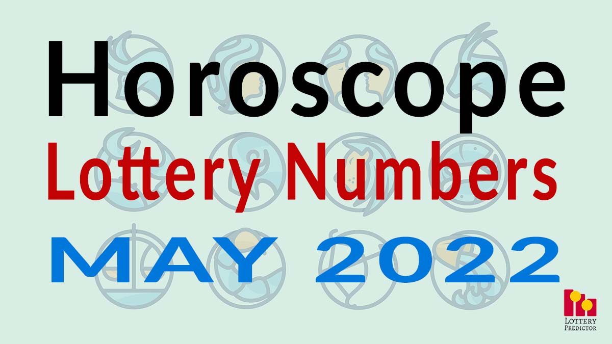Horoscope Lottery Predictions For May 2022