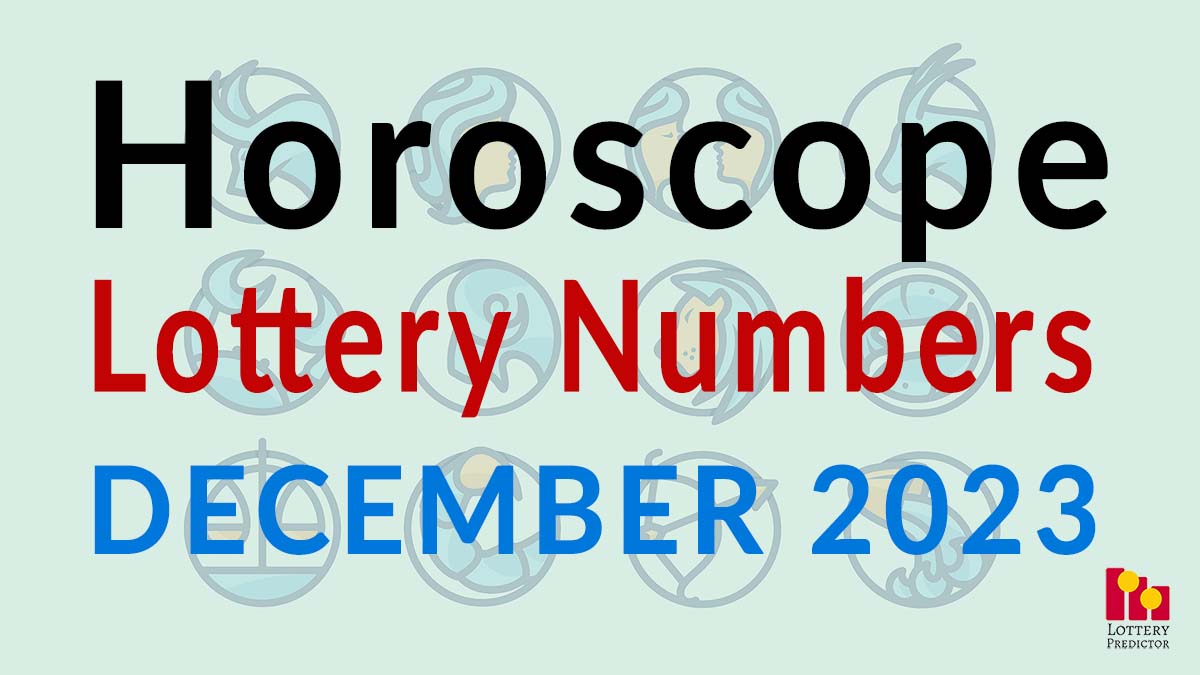 Horoscope Lottery Predictions For December 2023