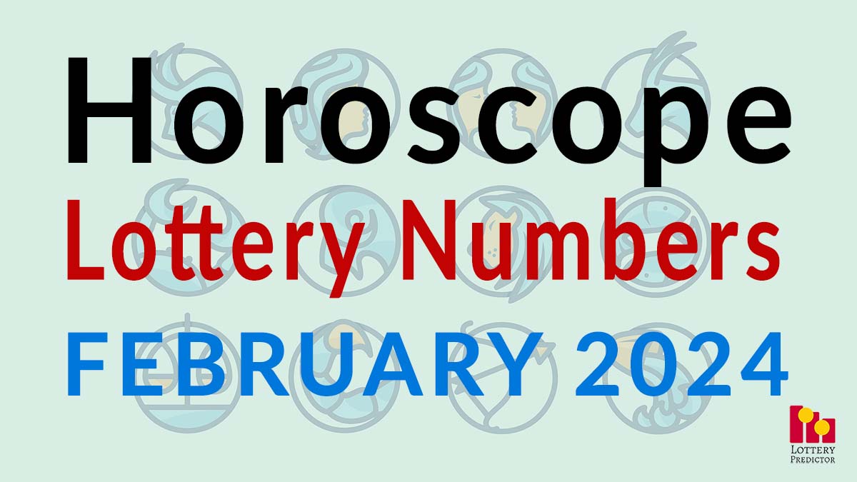 Horoscope Lottery Predictions For February 2024