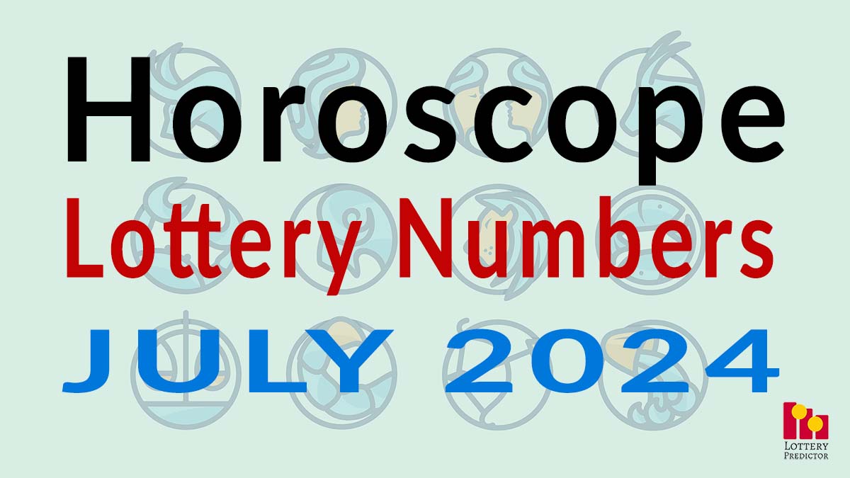 Horoscope Lottery Predictions For July 2024