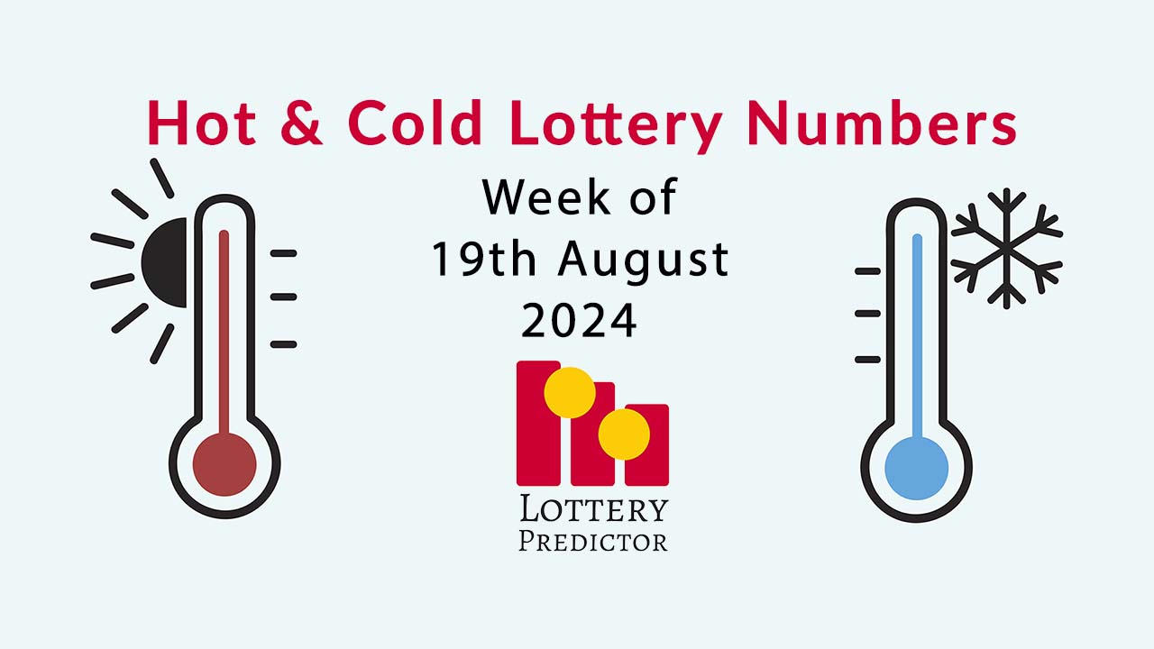 Hot and Cold Pick 3 & Pick 4 Lottery Numbers August 19th 2024