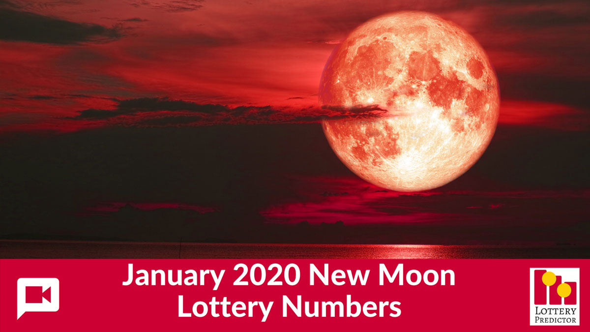 January 2020 New Moon Lottery Numbers