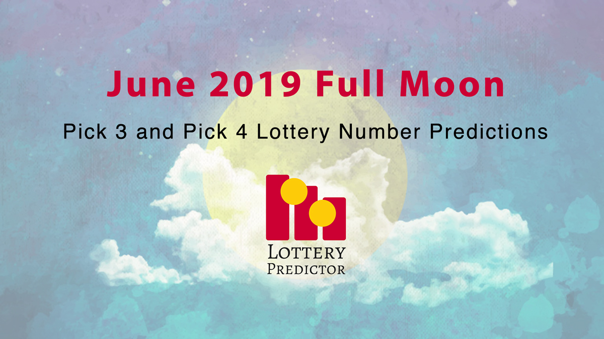 June 2019 Full Moon Pick 3 and Pick 4 Lottery Number Predictions
