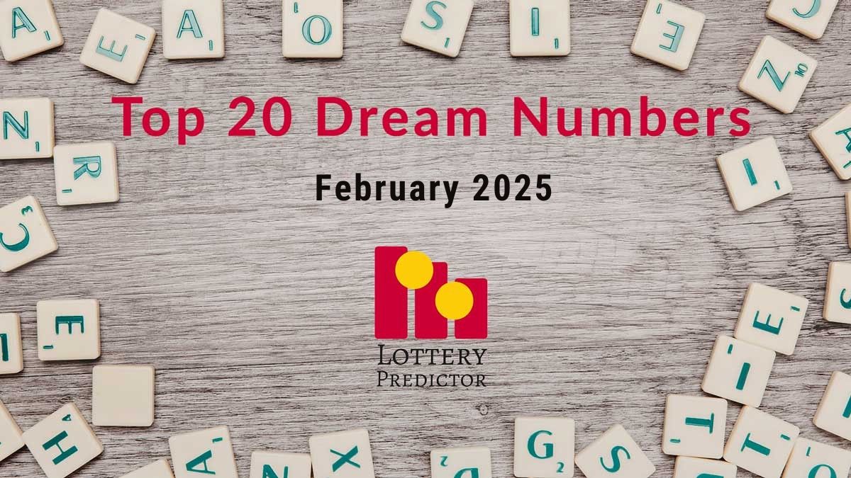 Top 20 Lottery Dream Numbers February 2025