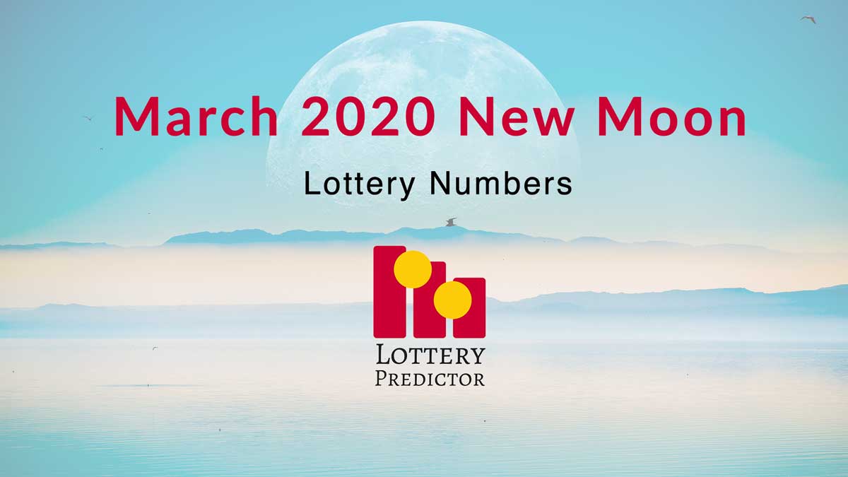 March 2020 New Moon Lottery Numbers