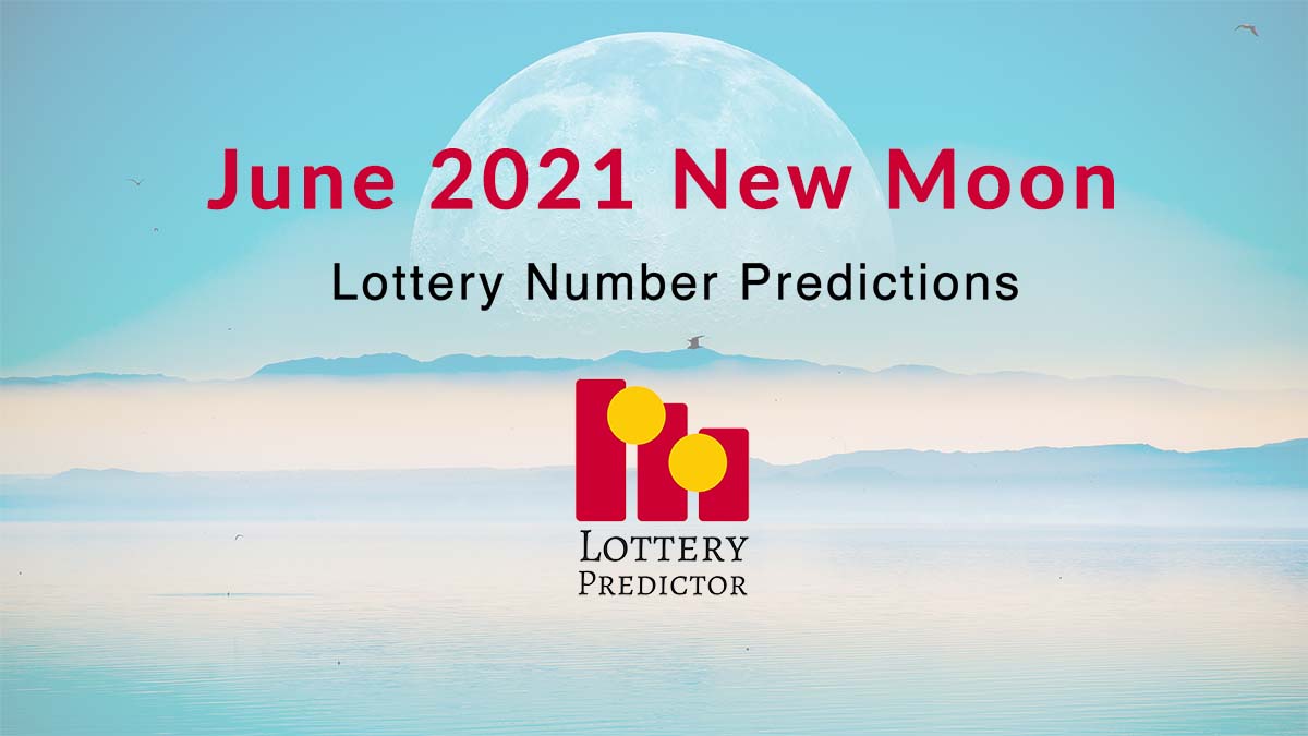 June 2021 New Moon Lottery Numbers