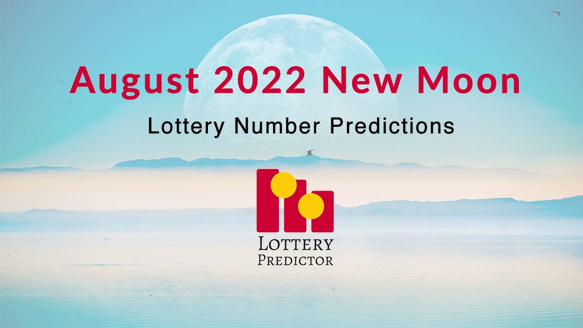 August 2022 New Moon Lottery Numbers