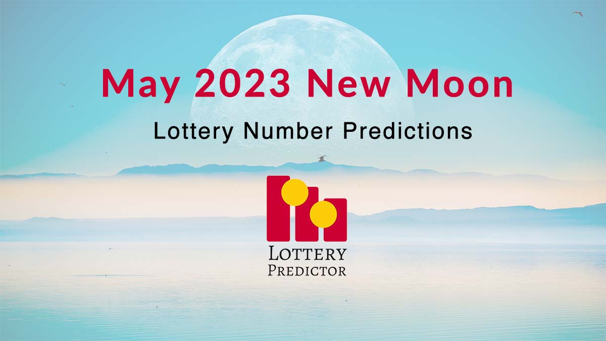 May 2023 New Moon Lottery Numbers