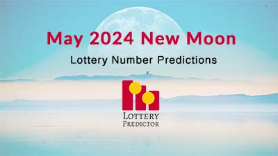 May 2024 New Moon Lottery Numbers