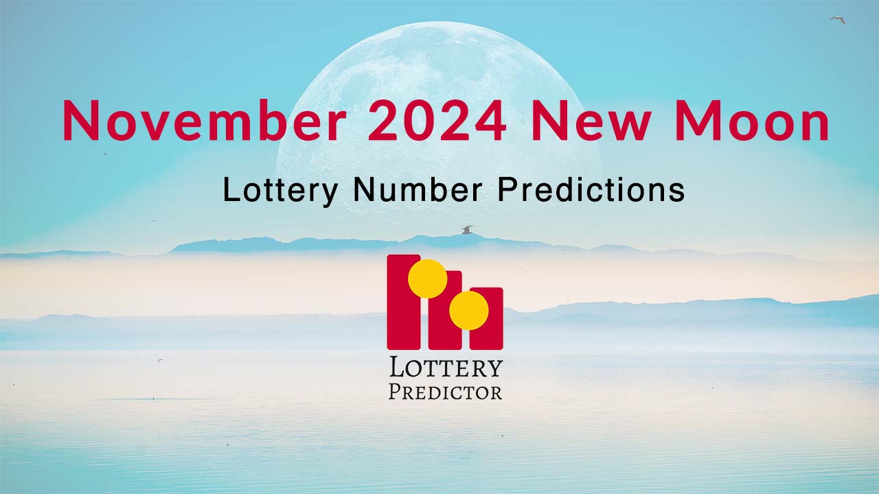 November 2024 New Moon Lottery Numbers