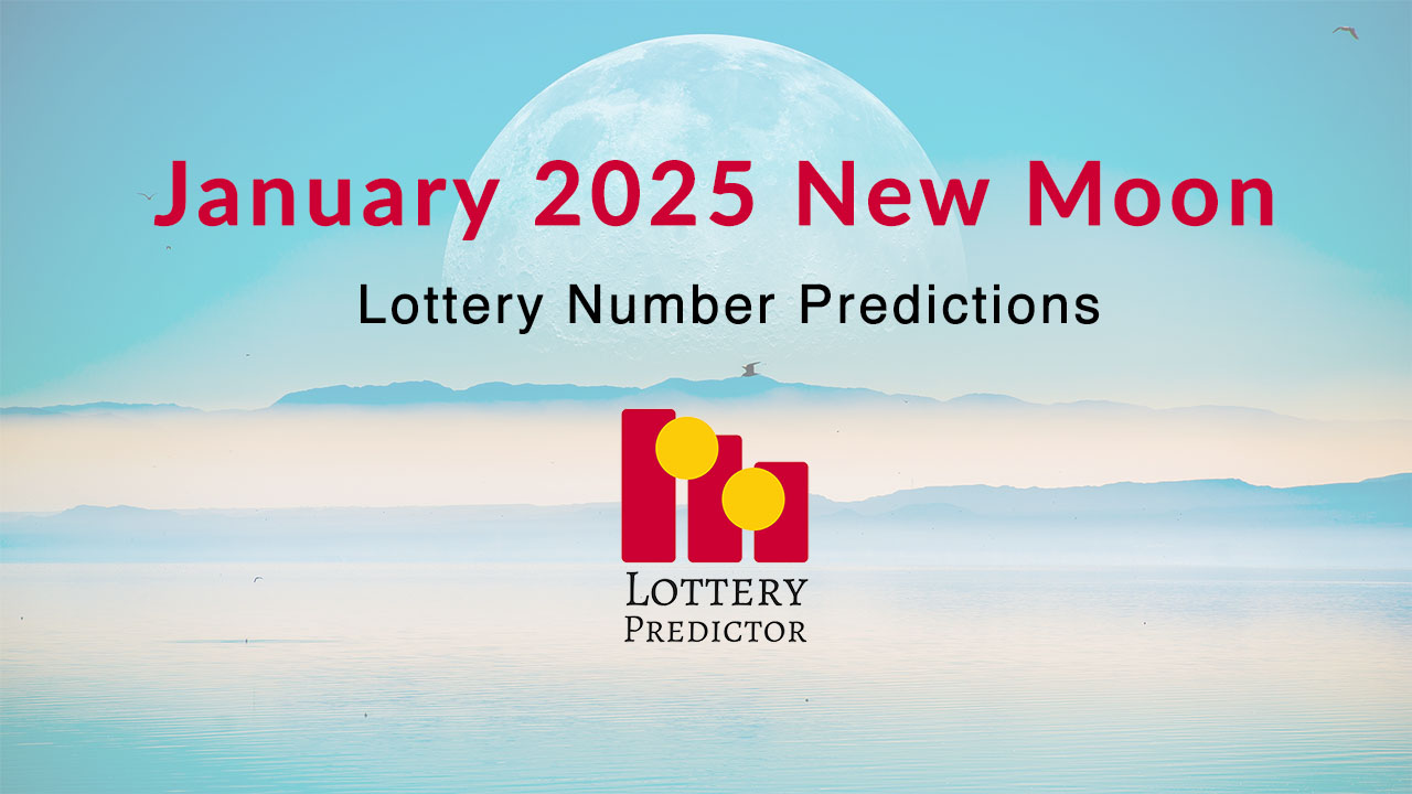 January 2025 New Moon Lottery Numbers