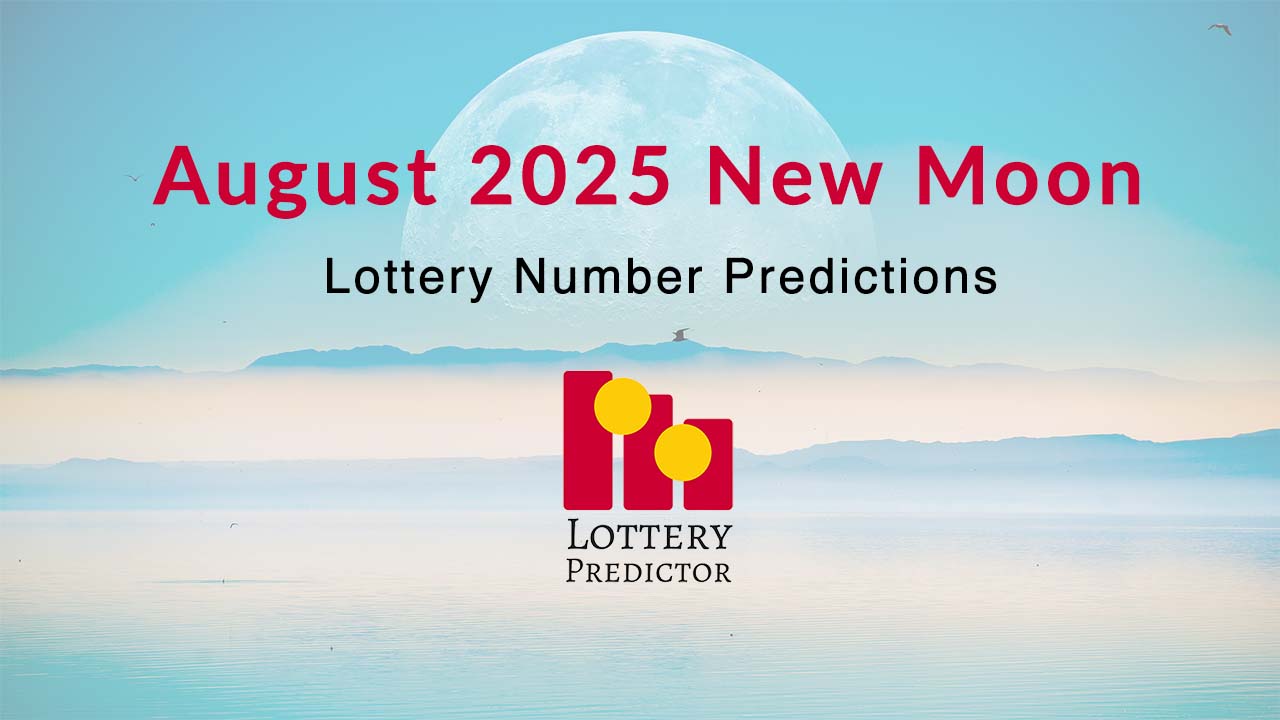 August 2025 New Moon Lottery Numbers