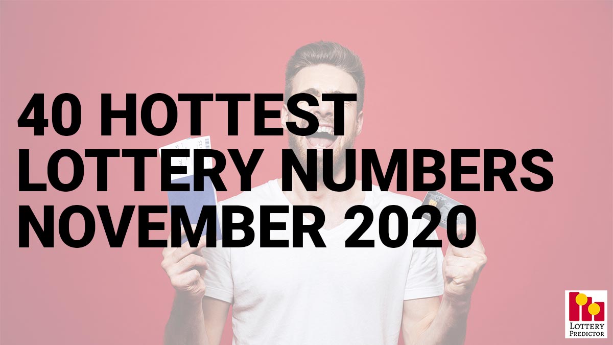 40 Hottest Traveling Lottery Numbers For November 2020