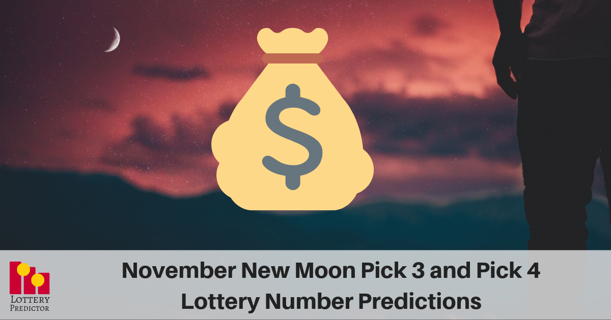 November New Moon Pick 3 and Pick 4 Lottery Number Predictions