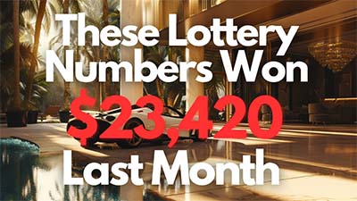 These Lottery Numbers Won Over $23,420 Last Month.