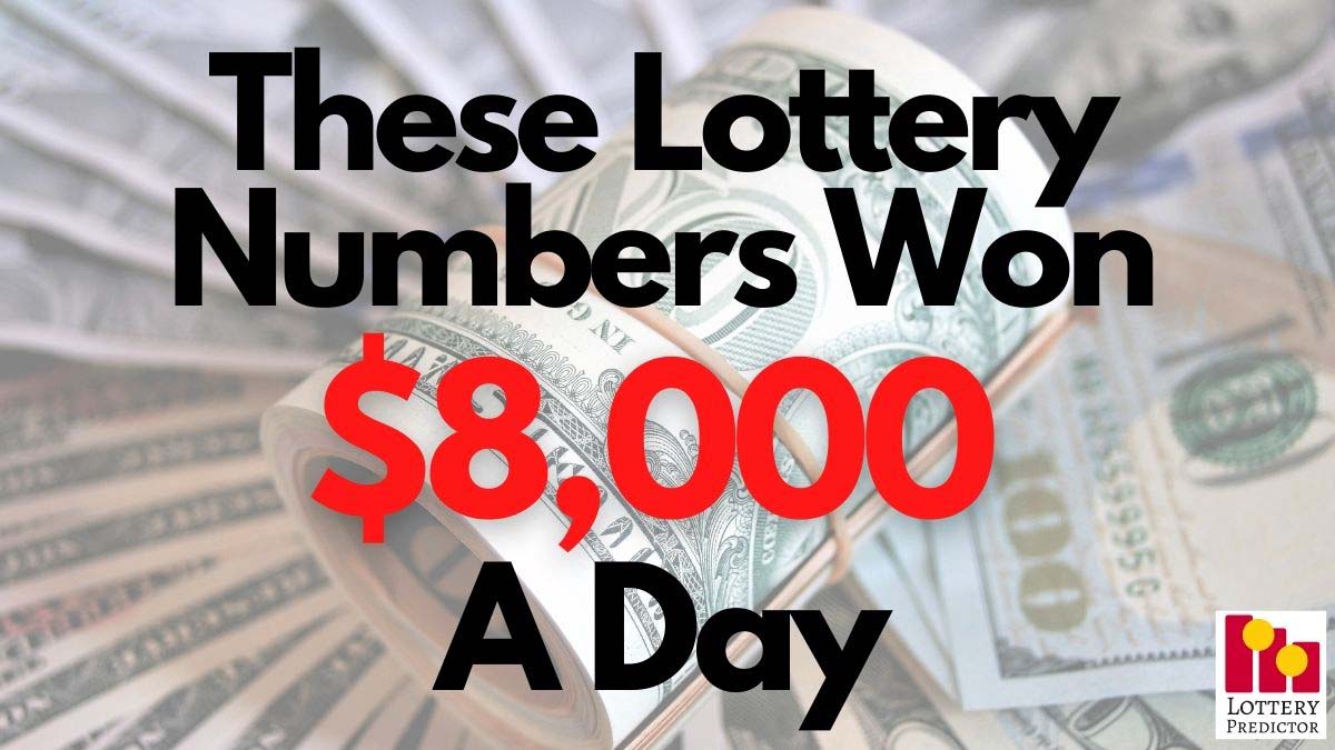 These Lottery Numbers Won Over 8 000 A Day Last Month 