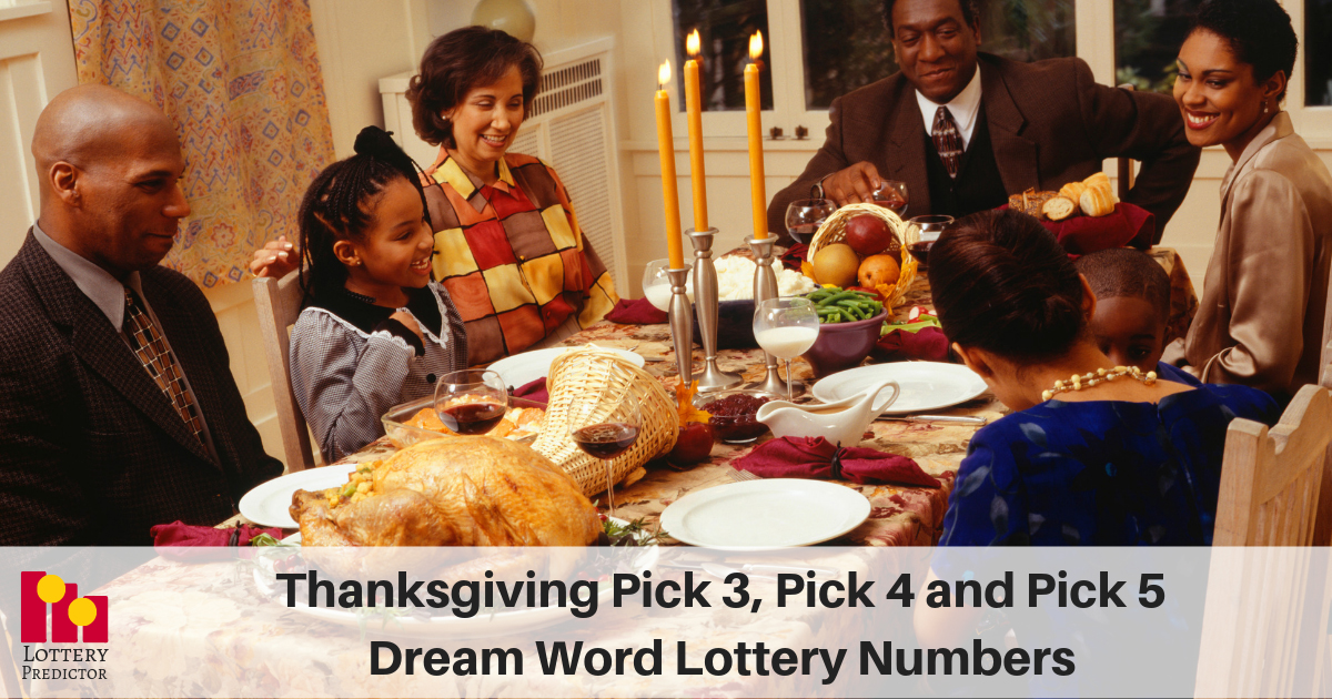 Thanksgiving Pick 3, Pick 4 and Pick 5 Dream Word Lottery Numbers
